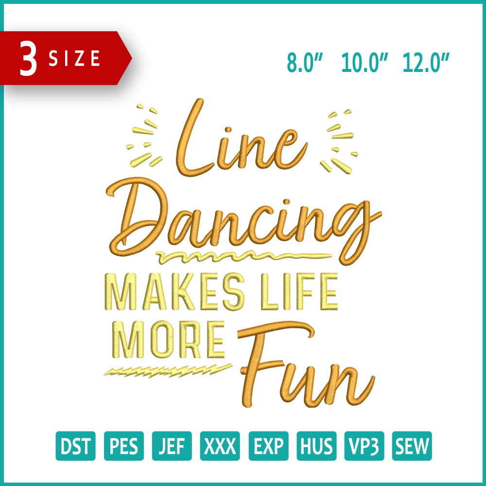 Line Dancing Makes Life More Fun Embroidery Files - 3 Size's