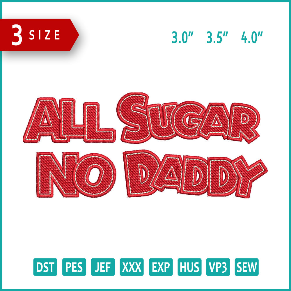 Todos los archivos de bordado de Sugar No Daddy - 3 tamaños