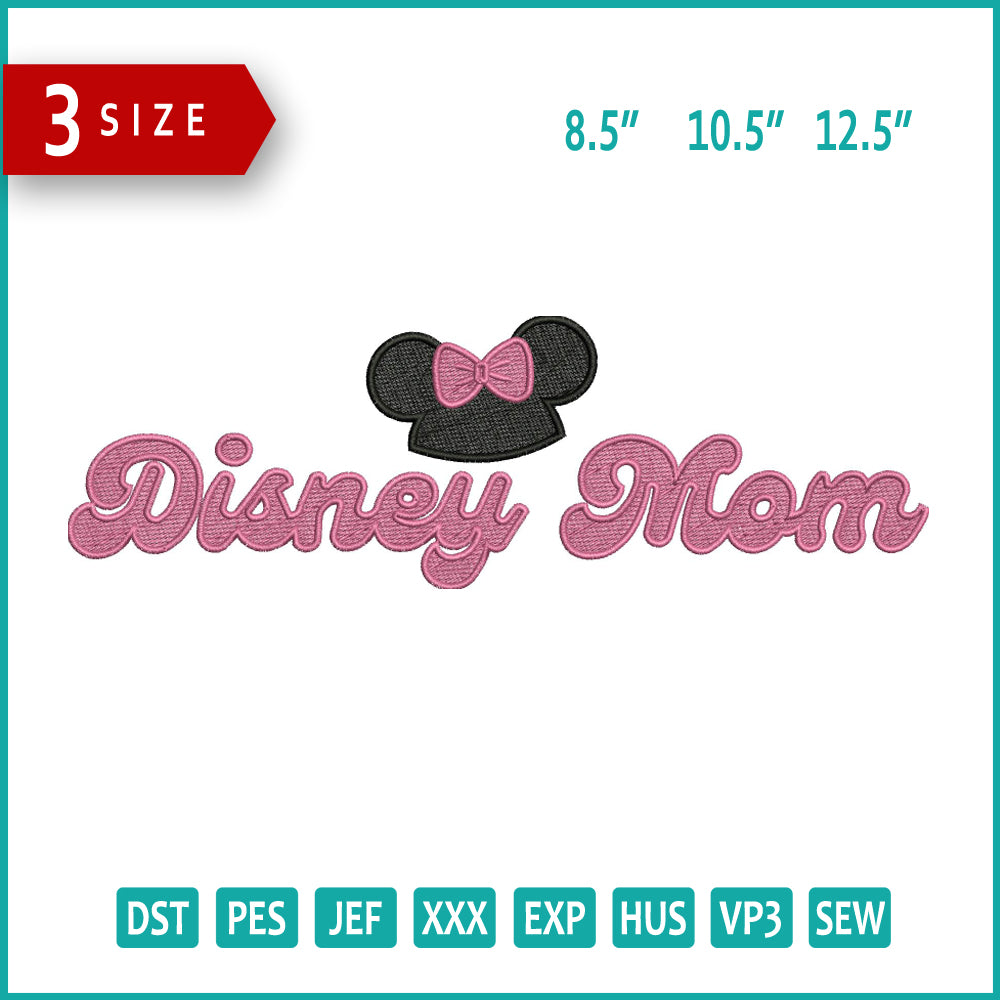 Disney Mom Embroidery Design Files - 3 Size's