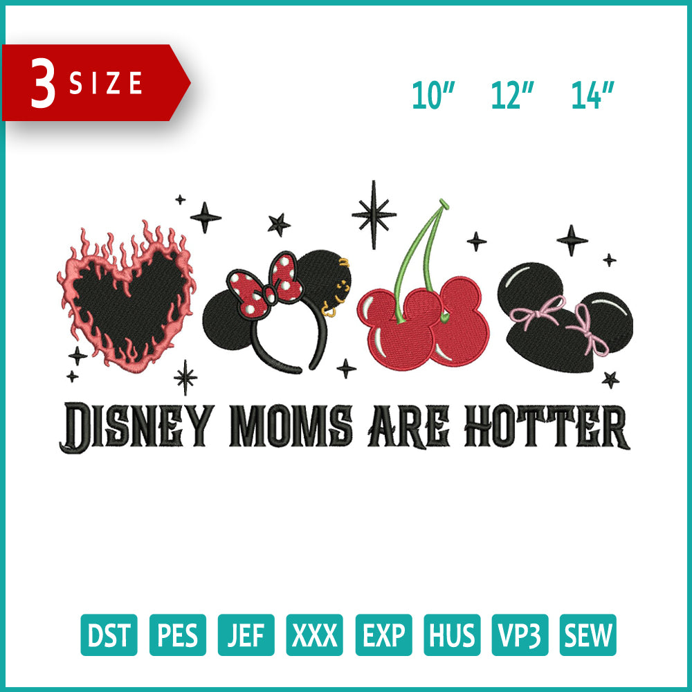 Disney Moms Are Hotter Embroidery Design Files - 3 Size's
