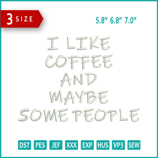 Archivos de diseño de bordado "Me gusta el café y tal vez algunas personas" (3 tamaños)