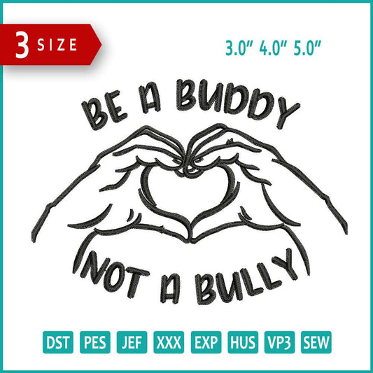 Be A Buddy Embroidery Design Files - 3 Size's