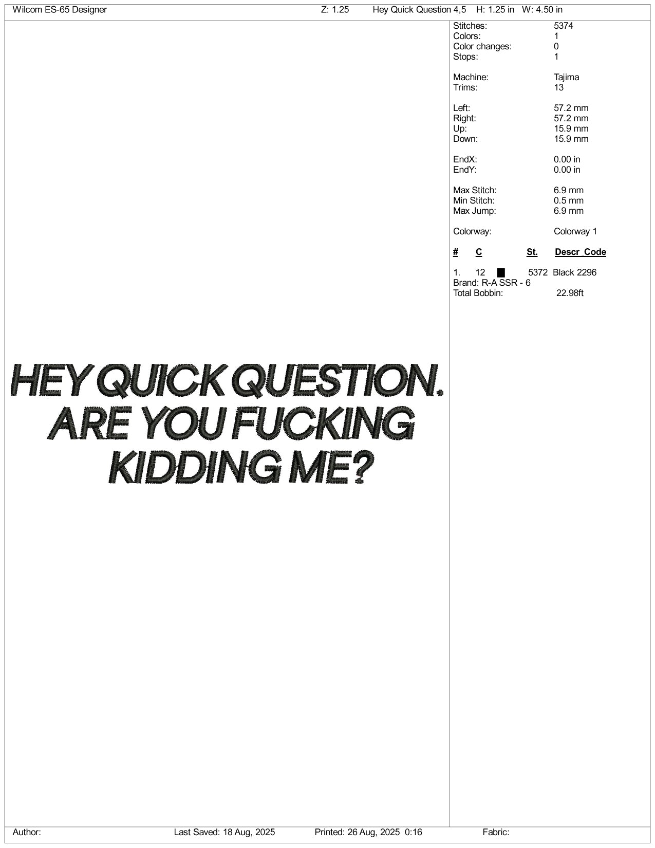 Hey Quick Question Are You Fucking Kidding Me Embroidery Files - 3 Size's