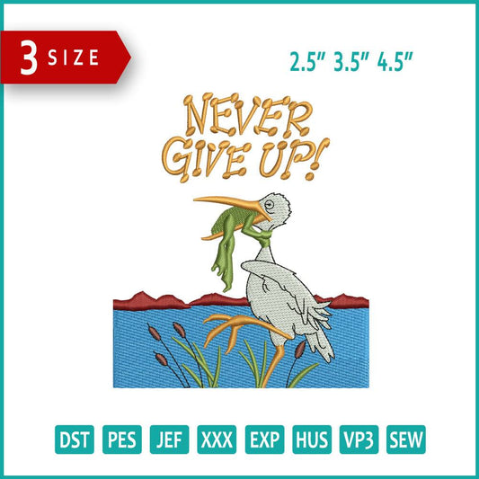 Never Give Up Embroidery Design Files - 3 Size's