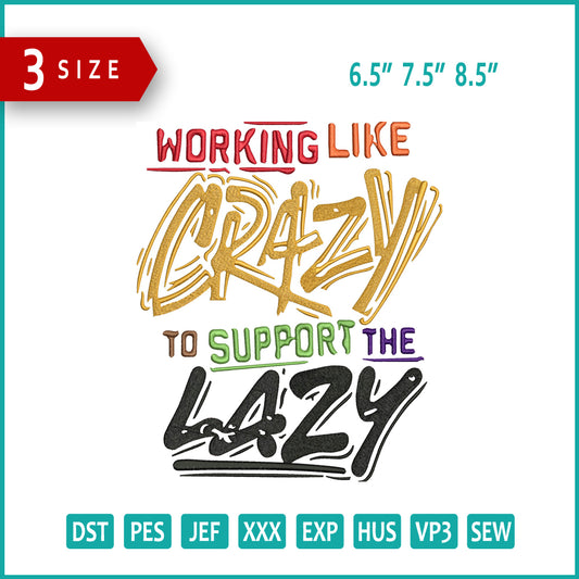Working Like Crazy Embroidery Design Files - 3 Size's