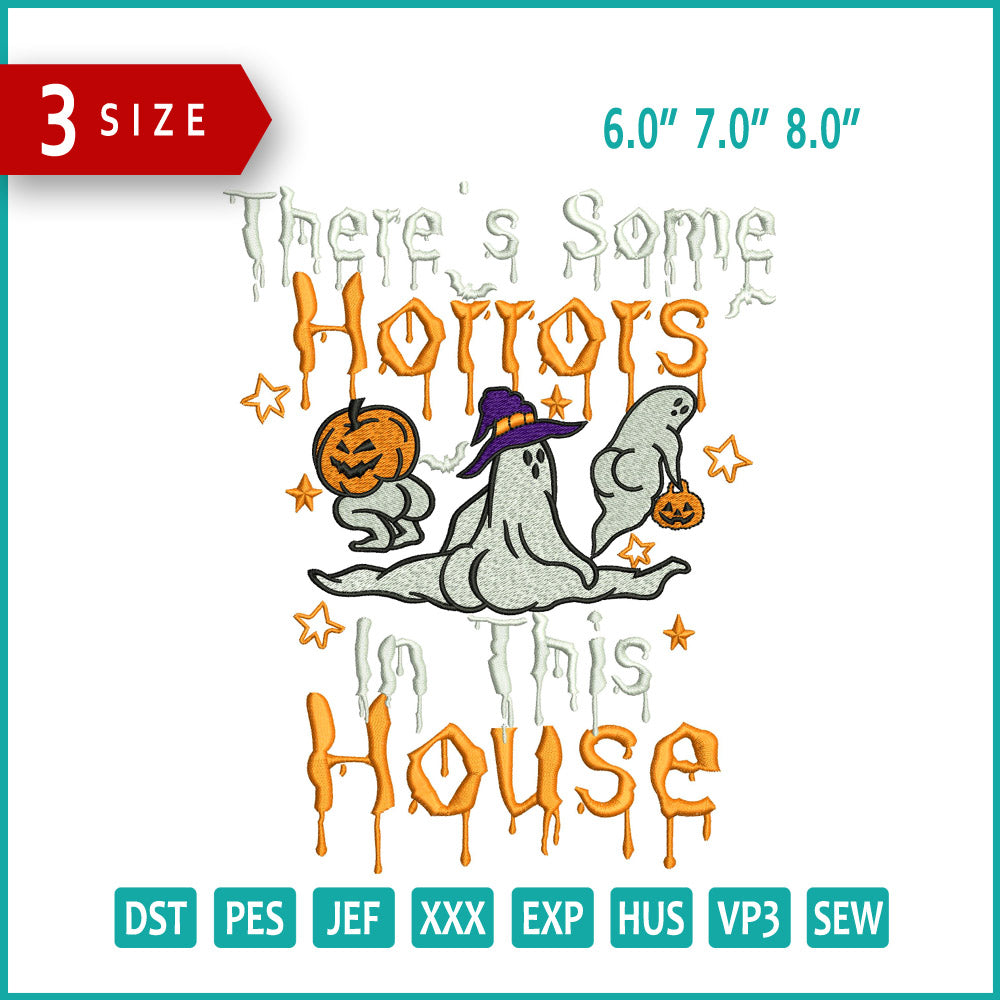 There's Some Horrors In This House Embroidery Design Files