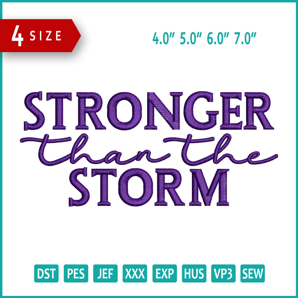 Stronger Then The Storm Embroidery Design Files - 4 Size's