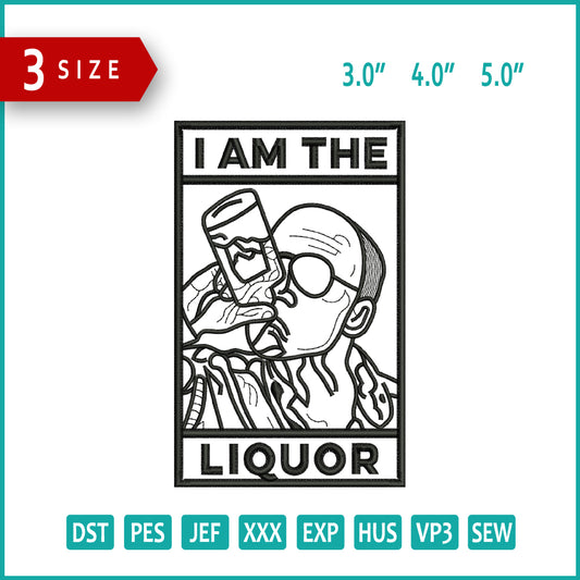I AM The Liquor Embroidery Files - 3 Size's