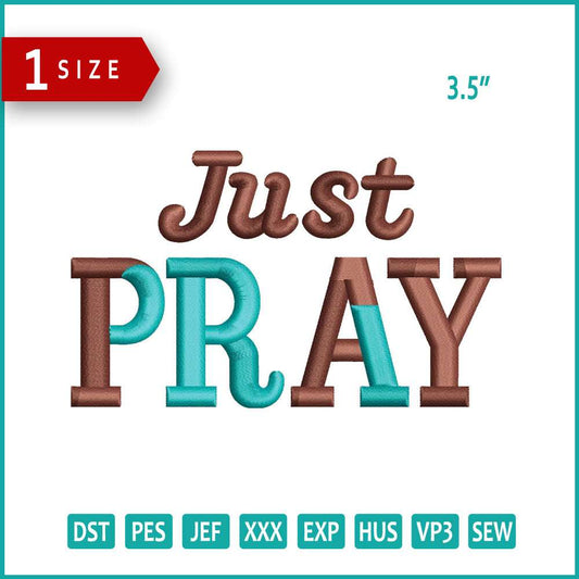 Just Pray Embroidery Design Files - 1 Size