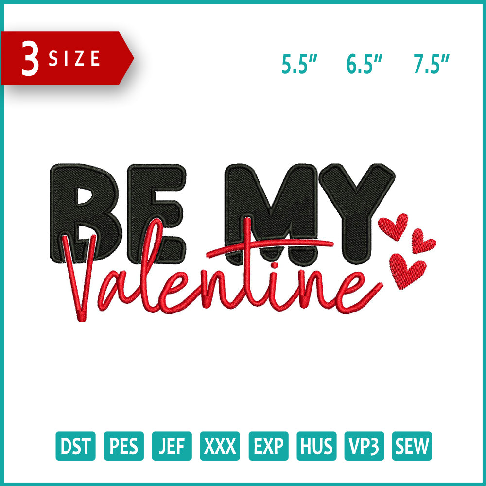 Be My Valentine Embroidery Design Files - 3 Size's