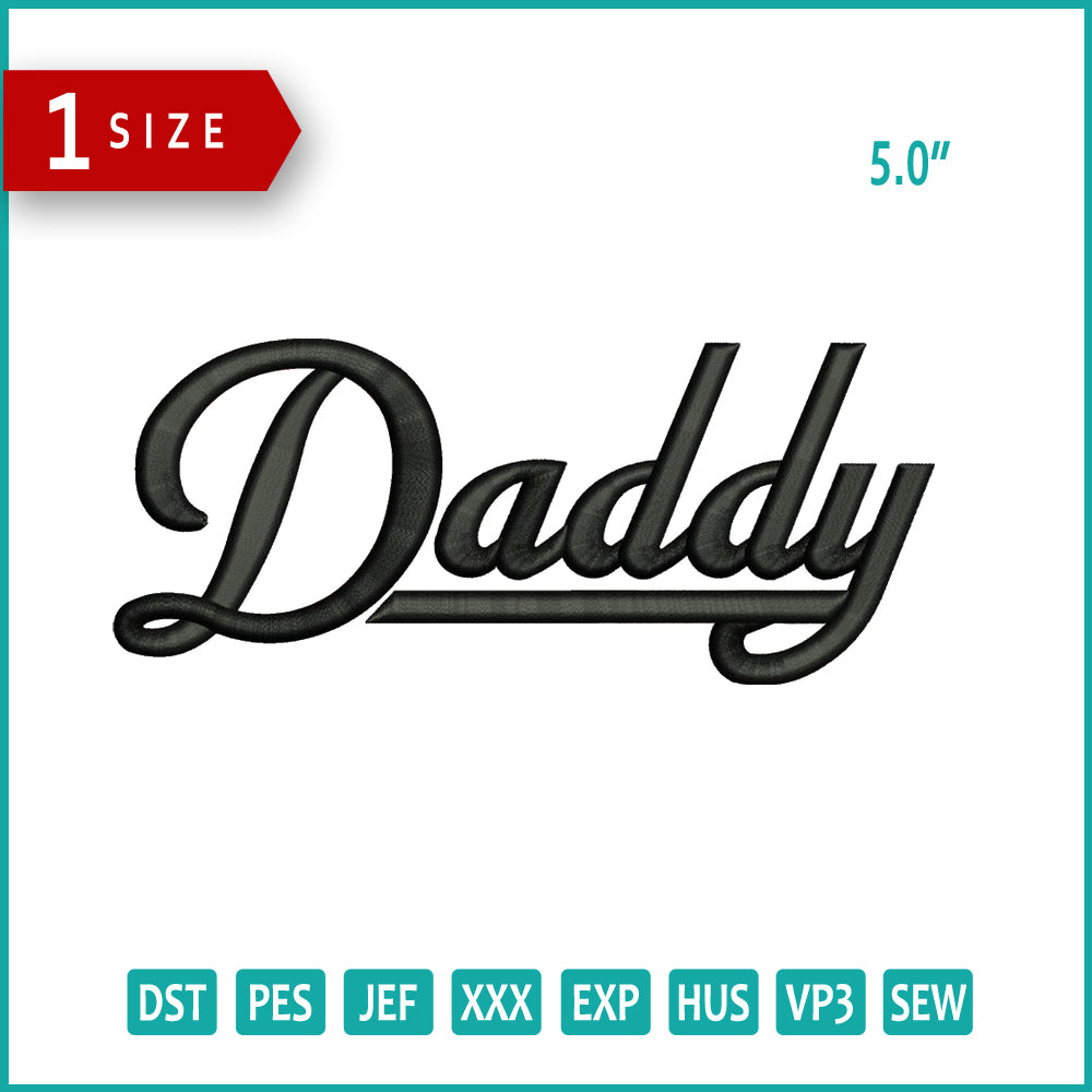Daddy 3D Embroidery Design Files - 1 Size
