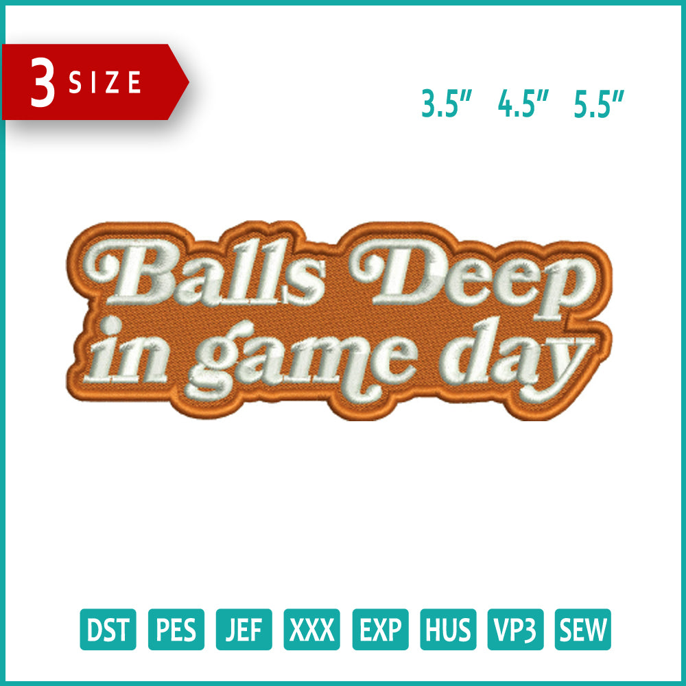 Balls Deep In Game Day Embroidery Design Files - 3 Size's