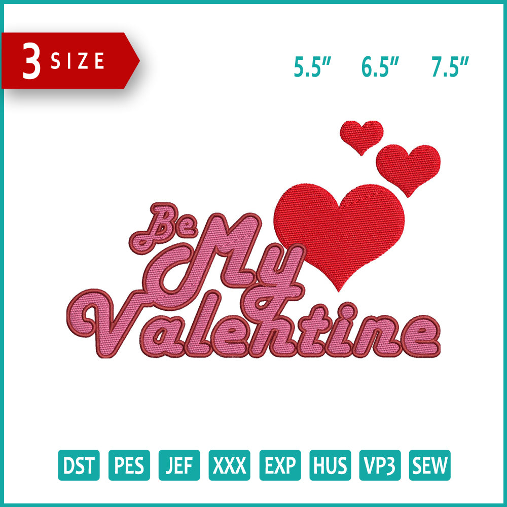 Be My Valentine Embroidery Design Files - 3 Size's