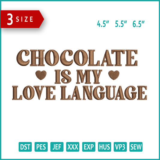 Chocolate Is My Love Language Embroidery Design Files - 3 Size's