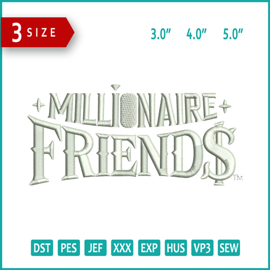 Millionaire Friends Embroidery Files - 3 Size's