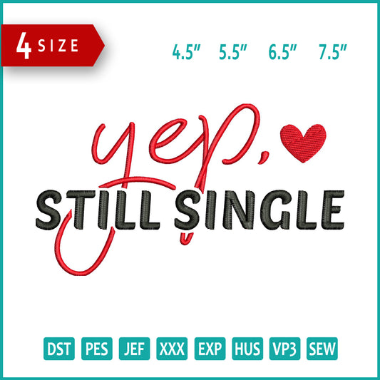 Yep Still Single Embroidery Design Files - 4 Size's