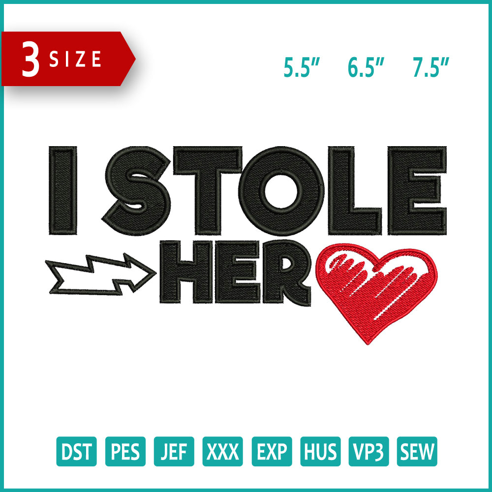 I Stole Her Embroidery Design Files - 3 Size's