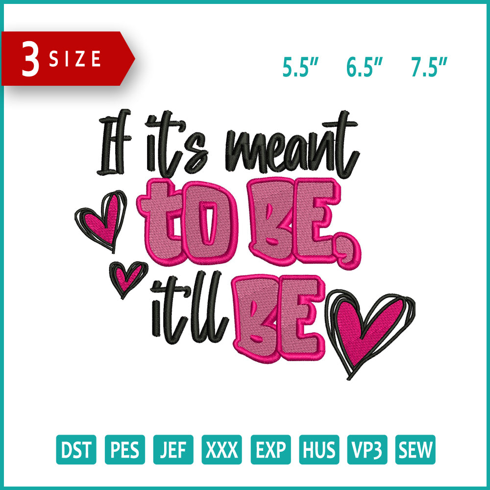 If It's meant to be it be Embroidery Design Files - 3 Size's