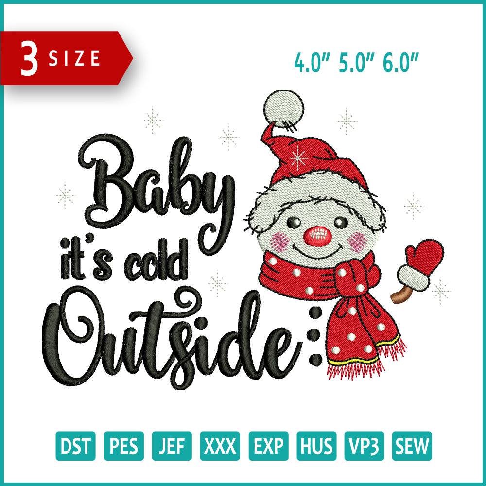 Baby It's Cold Outside Embroidery Design Files - 3 Size's