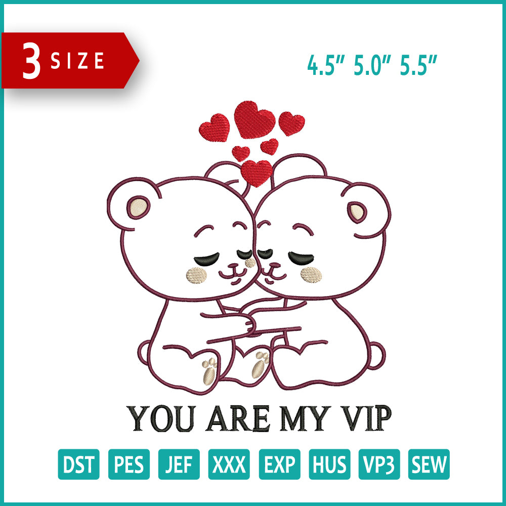 You Are My VIP Bear Couple Embroidery Design Files - 3 Size's