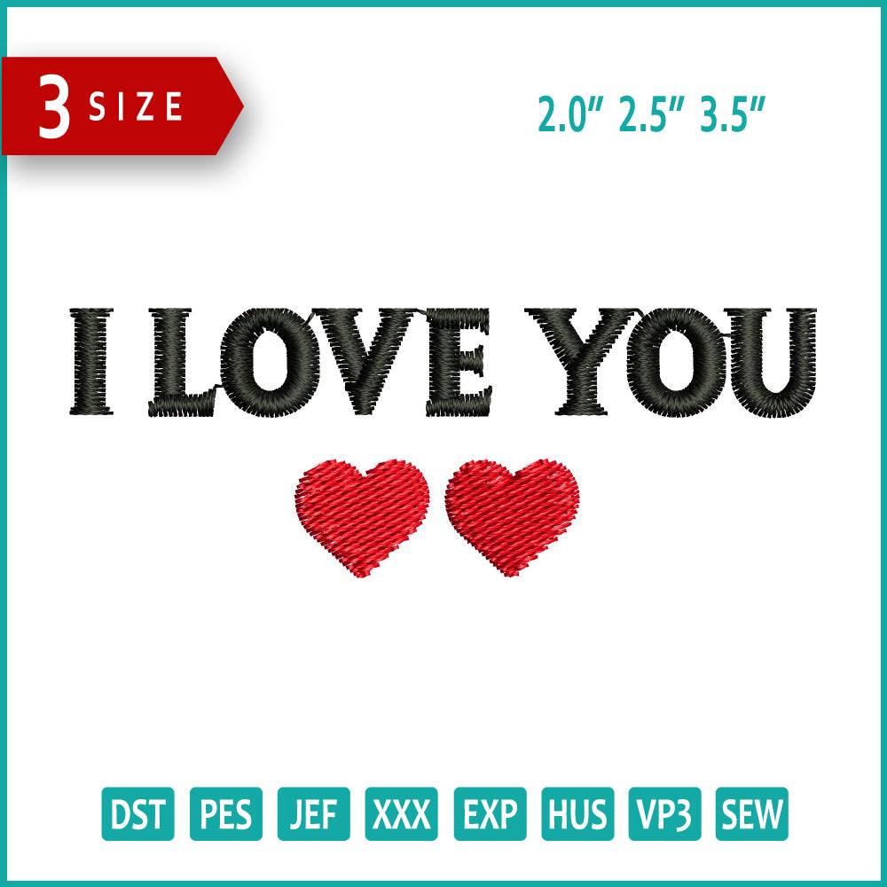 I Love You Embroidery Design Files - 3 Size's