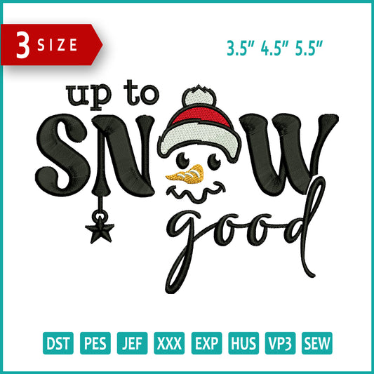 Up To Snow Good Embroidery Design Files - 3 Size's