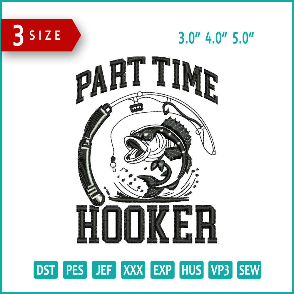 Part Time Hooker Embroidery  Files - 3 Size's