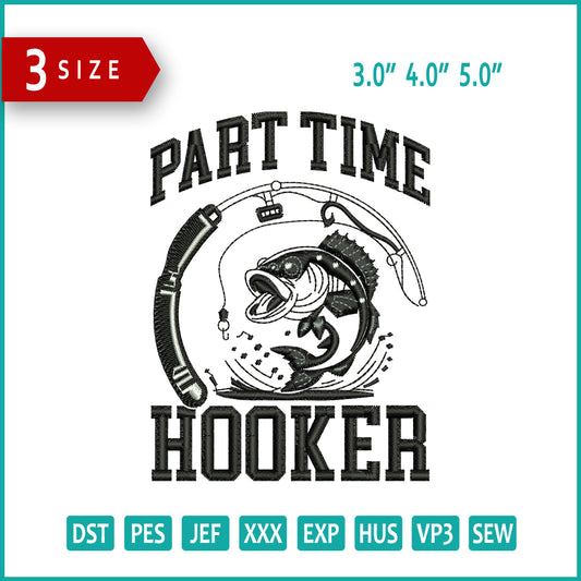 Part Time Hooker Embroidery  Files - 3 Size's