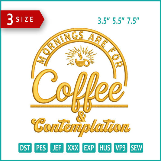 Morning Are For Coffee Embroidery Design Files - 3 Size's