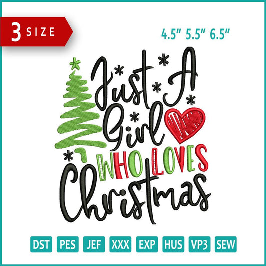 Just A Girl Who Loves Christmas Embroidery Design Files - 3 Size's