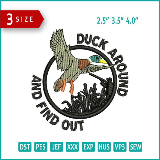 Duck Around And Find Out Embroidery Design Files - 3 Size's