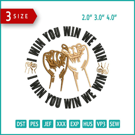 I Win You Win We Win Embroidery Design Files - 3 Size's