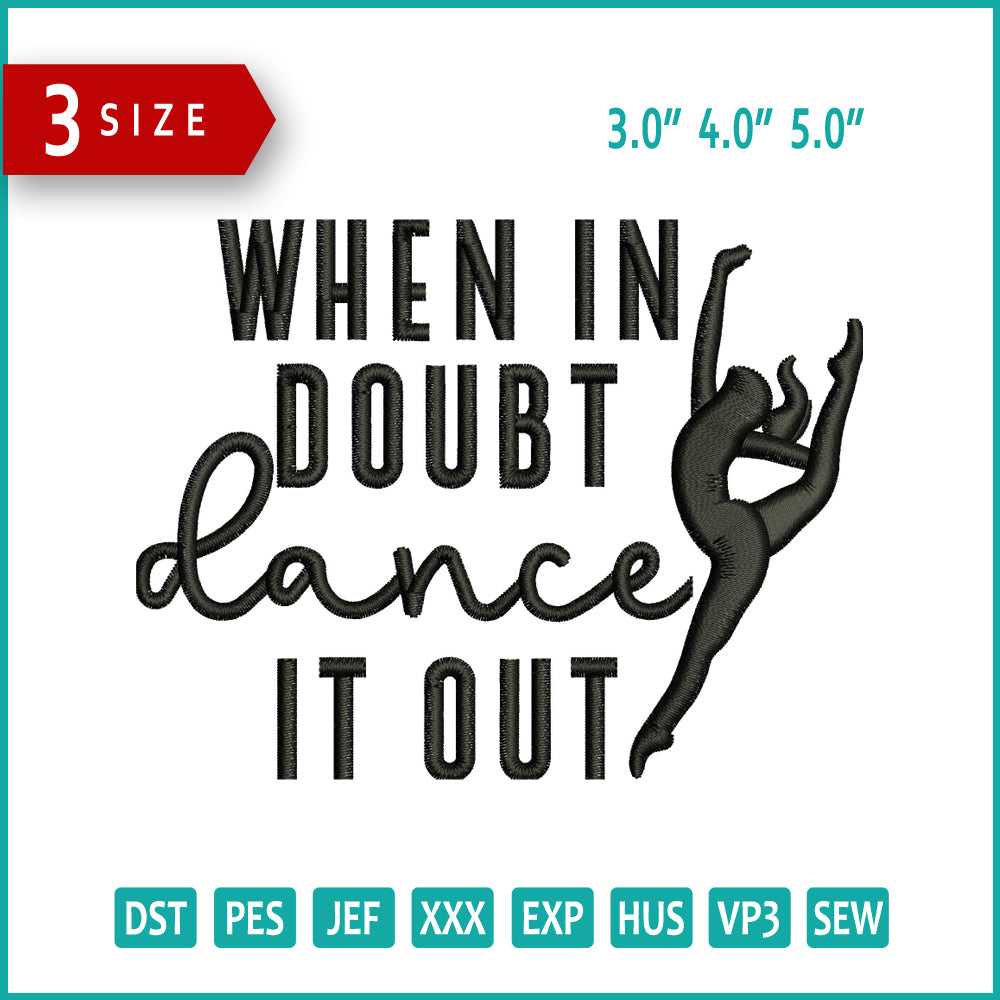 When In Doubt Dance It Out Embroidery Design Files - 3 Size's