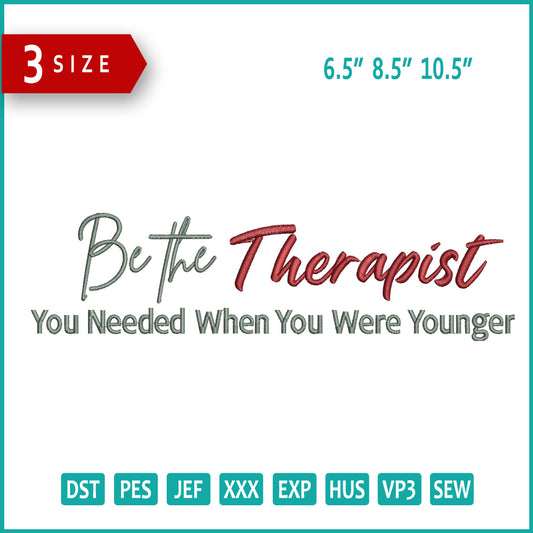 Be the Therapist Embroidery Design Files - 3 Size's