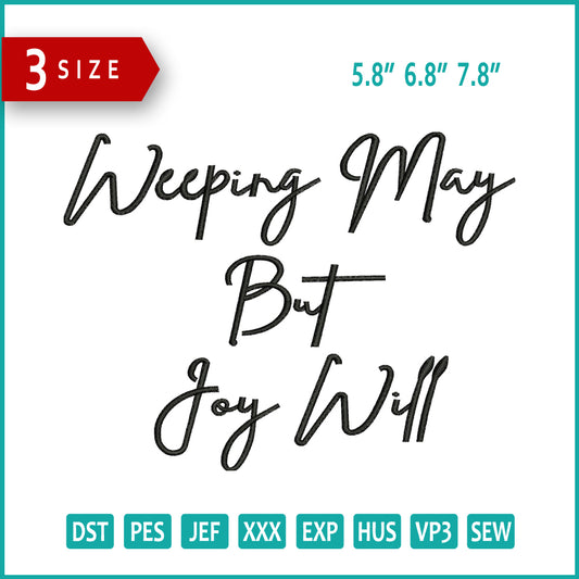 Weeping May But Joy Will Embroidery Design Files - 3 Size's