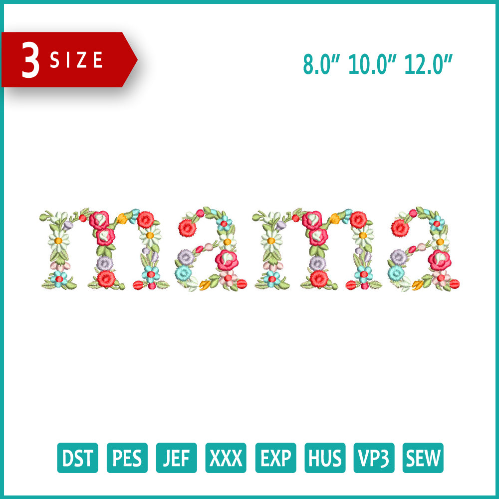 Mama Flower Version Embroidery Design Files - 3 Size's