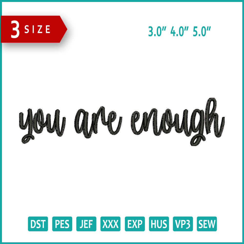 You Are Enough Embroidery Design Files - 3 Size's