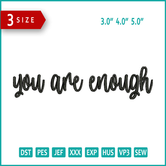 You Are Enough Embroidery Design Files - 3 Size's